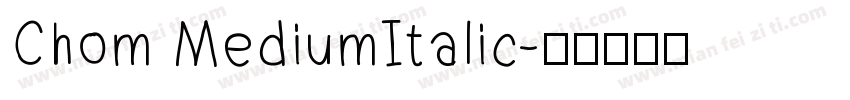 Chom MediumItalic字体转换